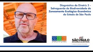 Diagnóstico da Diretriz 3  Salvaguarda da Biodiversidade do Zoneamento EcológicoEconômico de SP [upl. by Aliehs]