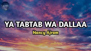 Nancy Ajram  Ya Tabtab Lyrics [upl. by Ltihcox106]