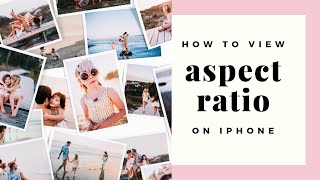 How to View Photo Aspect Ratio on iPhone [upl. by Arakahs]