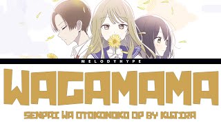 Senpai wa Otokonoko Opening Full  quotWagamamaquot by Kujira Lyrics [upl. by Hgielsa]