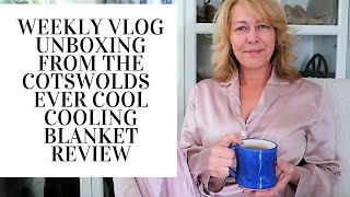 Weekly Vlog Unboxing from the Cotswolds  Ever Cool Cooling Blanket Review [upl. by Accisej383]