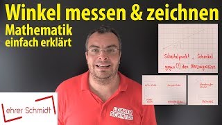 Winkel messen amp Winkel zeichnen  einfach erklärt  Lehrerschmidt  einfach erklärt [upl. by Daryn25]