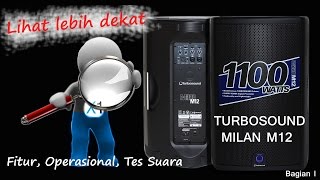 Tes Speaker Turbosound Milan M12 Bagian 1 LihatLebihDekat [upl. by Arihat153]