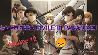 ✨ATTACCO DEI GIGANTI STAGIONE 4 EP 12 ANALISI LA GUERRA CIVILE SULLISOLA DI PARADISE✨ [upl. by Eatnod762]