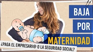 ¿Quién paga la baja por maternidad [upl. by Anahsek468]