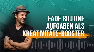 Fade Routine Aufgaben als KreativitätBooster [upl. by Osnola]