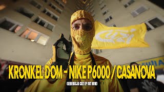 KRONKEL DOM  NIKE P6000CASANOVA GENERACJA CUZI EP OUT NOW [upl. by Theresita]