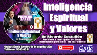 Dr Ricardo Castañón Inteligencia Espiritual y Valores Primera Parte [upl. by Daegal]