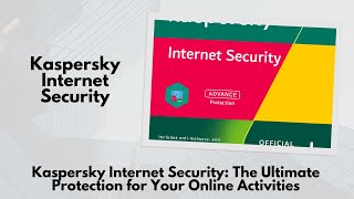 Kaspersky Internet Security The Ultimate Protection for Your Online Activities [upl. by Tuttle]