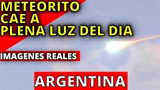 METEORITO CAPTADO A PLENA LUZ EN ARGENTINA [upl. by Standford]