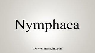 How To Say Nymphaea [upl. by Animas127]