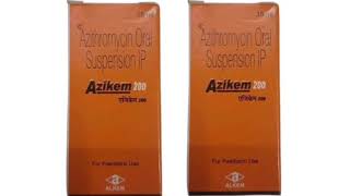 Azikem 200 Suspension Syrup Azithromycin Oral Suspension IP [upl. by Almena]