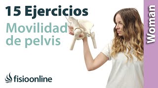 15 EJERCICIOS para MEJORAR la MOVILIDAD de la PELVIS [upl. by Serle]