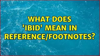 What does Ibid mean in referencefootnotes 4 Solutions [upl. by Chiquita]