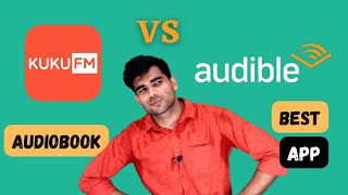 Audible vs KukuFM  Best Audiobook App for you [upl. by Annahsal995]