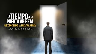 El tiempo de la puerta abierta Reconociendo la puerta abiertaApostol Mario Rivera [upl. by Jacinthe]