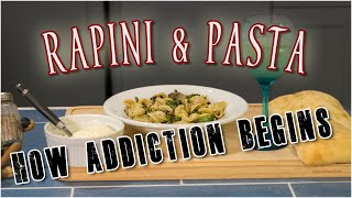 Rapini amp Pasta  how addiction begins [upl. by Alliscirp]