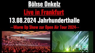 Böhse Onkelz  Live in Frankfurt  9 Songs  Tour Warm Up Show  13082024  jahrhunderthalle2112 [upl. by Thinia56]