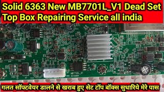 Solid 6363 New MB7701LV1 Dead Set Top Box Repairing Service all india [upl. by Airt821]