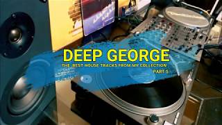 Deep George  The Best House Tracks from My Collection part 5 vinyl only [upl. by Eilyw]