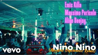 Emis Killa Massimo Pericolo Alice Deejay  NINO NINO Angelino Capobianco Remix [upl. by Balac]