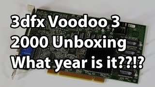 3dfx Voodoo 3 2000 PCI Unboxing  What year is it [upl. by Sset]