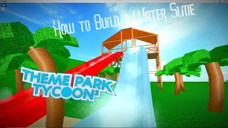 How to Build a Water Slide  Roblox Theme Park Tycoon 2 [upl. by Darline491]