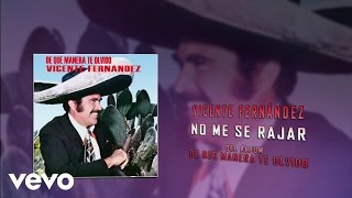 Vicente Fernández  No Me Se Rajar Cover Audio [upl. by Juliana]