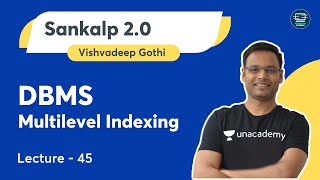 DBMS  Lecture  45  Multilevel Indexing  Vishvadeep Gothi [upl. by Pontus]