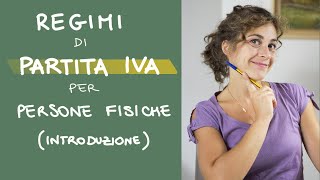 REGIMI di PARTITA IVA per PERSONE FISICHE LAVORATORI AUTONOMI e IMPRESE INDIVIDUALI introduzione [upl. by Veats]