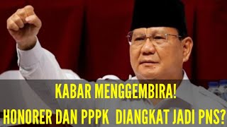 KABAR GEMBIRA  HONORER DAN PPPK DIANGKAT MENJADI PNS  INI KADO TERINDAH PAK PRABOWO [upl. by Clemence]