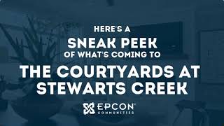 Sneak Peek into The Courtyards at Stewarts Creek  An Epcon Community [upl. by Eiclud429]