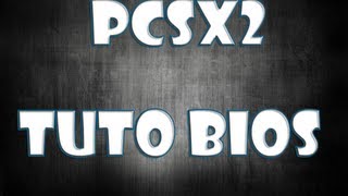 PCSX2 l Tutoriel BIOS [upl. by Raab]