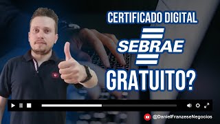 Certificado Digital Sebrae Gratuito [upl. by Ilak]