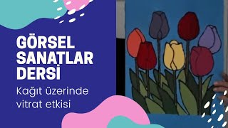 GÖRSEL SANATLAR ETKİNLİKLERİ KAĞIT ÜZERİNDE VİTRAY ETKİSİ [upl. by Siugram]