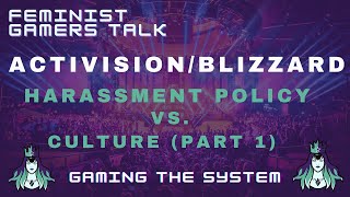 ActivisionBlizzard Harassment Policy vs Culture Part 1 [upl. by Sucerdor]