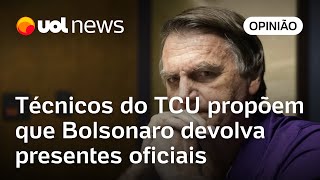 Bolsonaro e joias Técnicos do TCU propõem que expresidente devolva presentes oficiais em 15 dias [upl. by Cecily952]