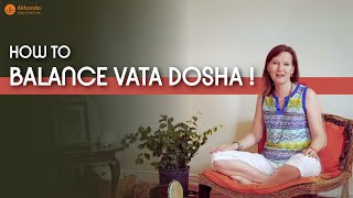 How to Balance Vata Dosha  Three Doshas Explained Part1 [upl. by Aissirac172]