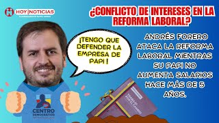 Andrés Forero del Centro Democrático defiende a “papi” pero ataca a los trabajadores [upl. by Auqinet551]