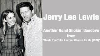 Jerry Lee Lewis  Another Hand Shakin Goodbye 1971 [upl. by Ecirtemed]