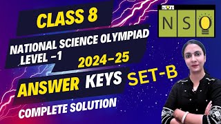 Class 8 NSO2024 Level 1 SET B Answer Key  NSO 202425 Science Olympiad Class 8 SET B Solution [upl. by Charlet]