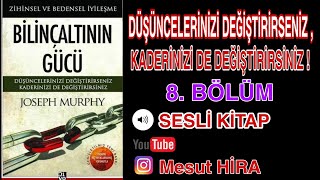 Bilinçaltının Gücü  8   sesli kitap [upl. by Spieler]