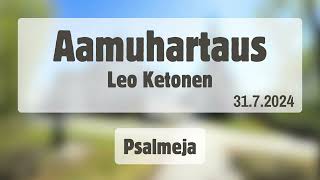 Psalmeja  Leo Ketosen Aamuhartaus [upl. by Onimod]