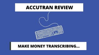 AccuTran Transcription Review A Good Transcription Job for Beginners [upl. by Glimp700]