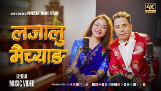 Lajalu Maichyang  Prakash Tamang Titung amp Priti Gole  New Tamang Selo Song 2024 [upl. by Standush231]