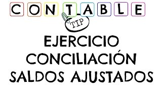 EJERCICIO CONCILIACION SALDOS AJUSTADOS [upl. by Eirollam719]