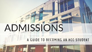 Admissions 6 Steps on How to Become an HCC Student [upl. by Nonnaehr414]