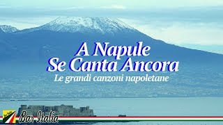 A Napule Se Canta Ancora  Le più belle canzoni napoletane [upl. by Goodrich]