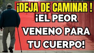 ¡ALERTA Si Tienes Más de 60 Años DEJA DE CAMINAR Aquí está el motivo [upl. by Tyoh825]