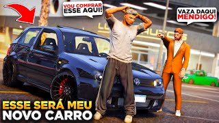 GTA V VIDA REAL  FUI COMPRAR UM CARRO NOVO MAL VESTIDO O VENDEDOR DESUMILDE ME HUMILHOU😠 07 [upl. by Rior216]